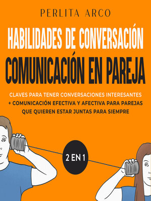 cover image of Habilidades de conversación + Comunicación en pareja 2 en 1
